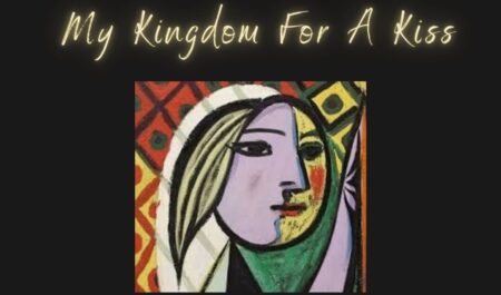 Poetry Monday Hosted by Gabriel Moreno - 'My Kingdom For A Kiss'